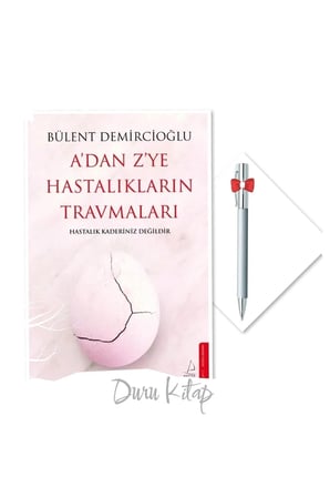 A’dan Z’ye Hastalıkların Travmaları  - Bülent Demircioğlu, CAPRİCE TÜKENMEZ KALEM HEDİYELİ