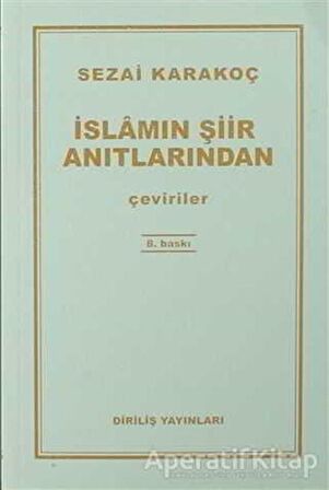 İslamın Şiir Anıtlarından - Sezai Karakoç - Diriliş Yayınları