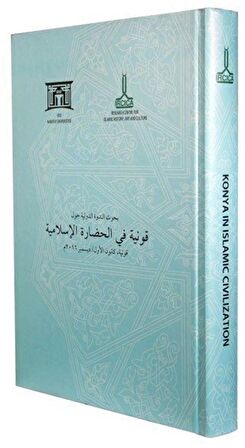 İslam Medeniyetinde Konya Uluslarlarası Sempozyumu Tebliğleri: Aralık 2016, Konya
