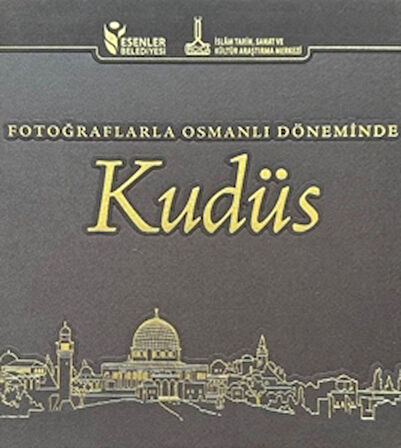 Fotoğraflarla Osmanlı Döneminde Kudüs