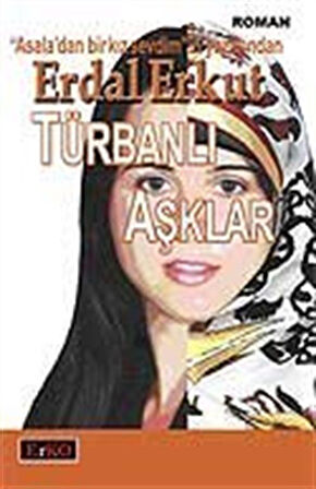 Türbanlı Aşklar (Ciltsiz) / Erdal Erkut