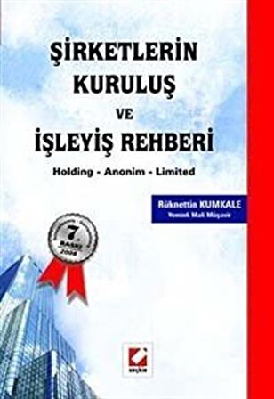Şirketlerin Kuruluşu ve İşleyiş Rehberi / Rüknettin Kumkale