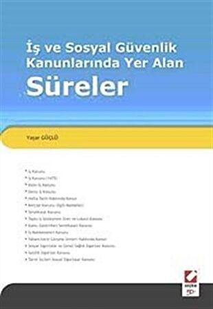 İş ve Sosyal Güvenlik Kanunlarında Yer Alan Süreler