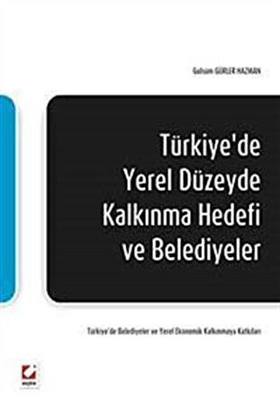 Türkiye'de Yerel Düzeyde Kalkınma Hedefi ve Belediyeler