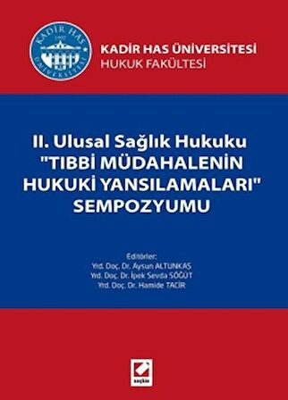 II. Ulusal Sağlık Hukuku "Tıbbi Müdahalenin Hukuki Yansımaları" Sempozyumu