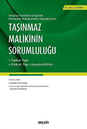 Yargıtay Kararları Eşliğinde Komşuluk Hukukundan KaynaklananTaşınmaz Malikinin Sorumluluğu Taşkın Yapı / Haksız Yapı Uyuşmazlıkları