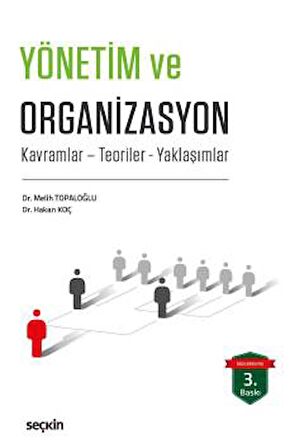 Yönetim ve Organizasyon Kavramlar – Teoriler – Yaklaşımlar