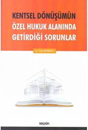 Kentsel Dönüşümün Özel Hukuk Alanında Getirdiği Sorunlar