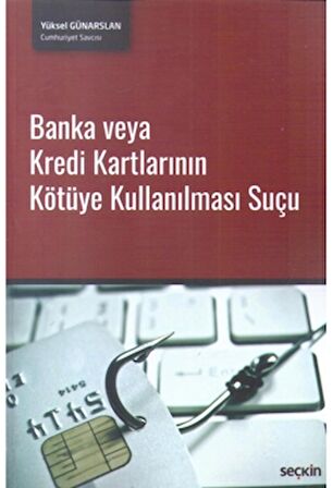 Banka veya Kredi Kartlarının Kötüye Kullanılması Suçu