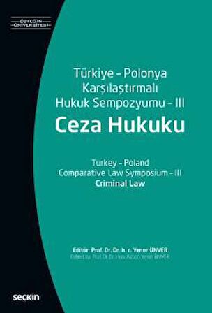 Türkiye - Polonya Karşılaştırmalı Hukuk Sempozyumu - 3 (Ceza Hukuku)