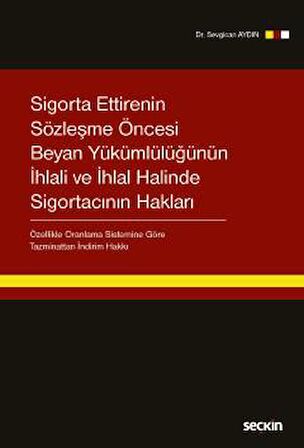 Sigorta Ettirenin Sözleşme Öncesi Beyan Yükümlülüğünün İhlali ve İhlal Halinde Sigortacının Hakları