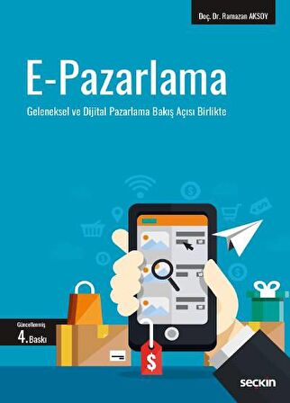 E&#8211;Pazarlama Geleneksel ve Dijital Pazarlama Bakış Açısı Birlikte