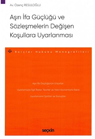 Aşırı İfa Güçlüğü ve Sözleşmelerin Değişen Koşullara Uyarlanması