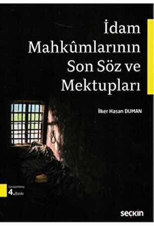 İdam Mahkumlarının Son Söz ve Mektupları
