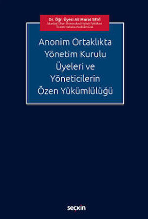 Anonim Ortaklıkta Yönetim Kurulu Üyeleri ve Yöneticilerin Özen Yükümlülüğü