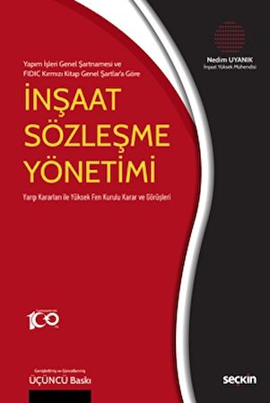 Yapım İşleri Genel Şartnamesi ve FIDIC Kırmızı Kitap Genel Şartlar'a Göre - İnşaat Sözleşme Yönetimi