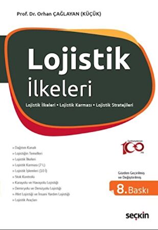 Lojistik İlkeleri ve Yönetimi Lojistik İlkeleri – Lojistik Karması – Lojistik İşlemleri