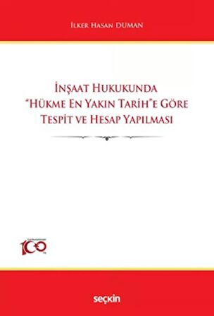 İnşaat Hukukunda ''Hükme En Yakın Tarih''e Göre Tespit ve Hesap Yapılması