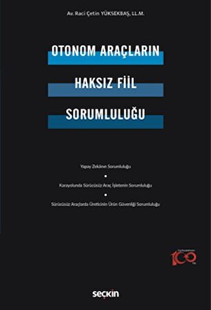 Otonom Araçların Haksız Fiil Sorumluluğu