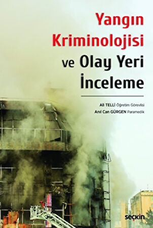 Yangın Kriminolojisi ve Olay Yeri İnceleme
