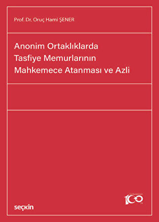 Anonim Ortaklıklarda Tasfiye Memurlarının Mahkemece Atanması ve Azli