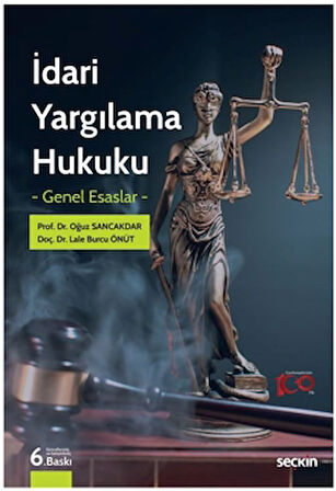 İdari Yargılama Hukuku – Genel Esaslar –