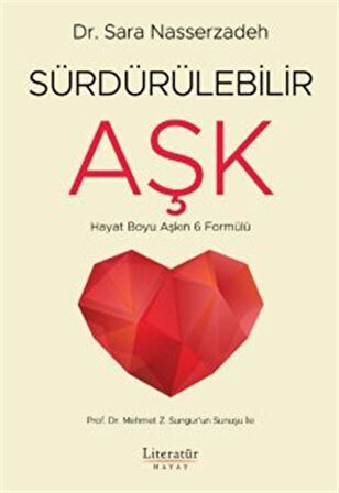 Sürdürülebilir Aşk & Hayat Boyu Aşkın 6 Formülü / Dr. Sara Nasserzadeh