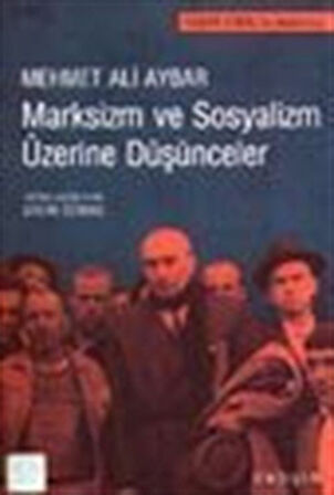 Marksizm ve Sosyalizm Üzerine Düşünceler / Mehmet Ali Aybar