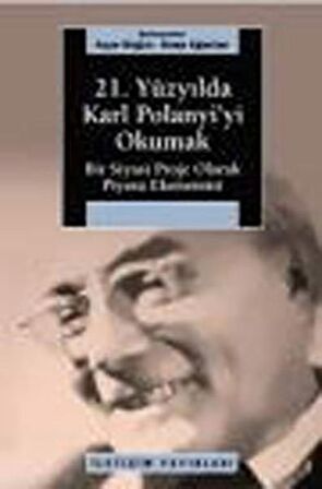 21. Yüzyılda Karl Polanyi’yi Okumak