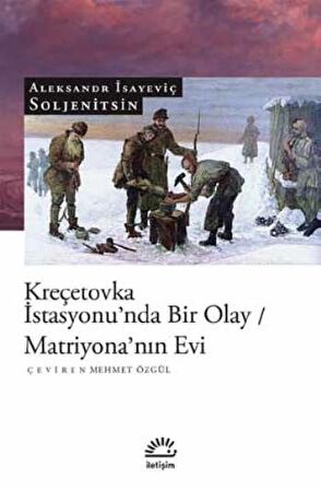 Kreçetovka İstasyonu’nda Bir Olay - Matriyona’nın Evi