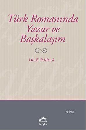 Türk Romanında Yazar ve Başkalaşım