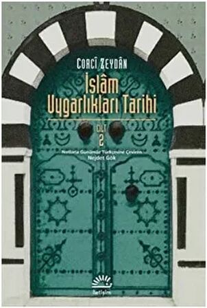 İslam Uygarlıkları Tarihi Cilt: 2