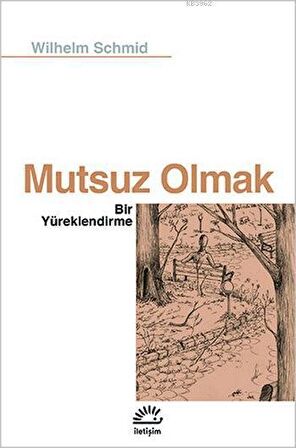 Mutsuz Olmak  Bir Yüreklendirme