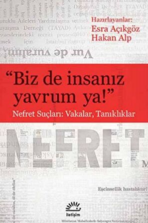 “Biz de İnsanız Yavrum ya!”