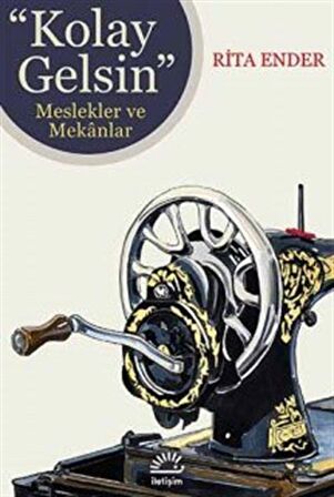 Kolay Gelsin & Meslekler ve Mekanlar / Rita Ender