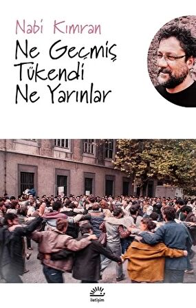 Ne Geçmiş Tükendi Ne Yarınlar