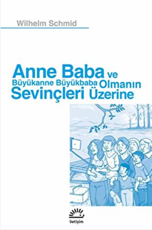 Anne Baba ve Büyükanne Büyükbaba Olmanın Sevinçleri Üzerine