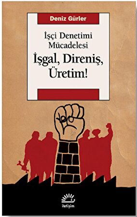 İşgal, Direniş, Üretim!
