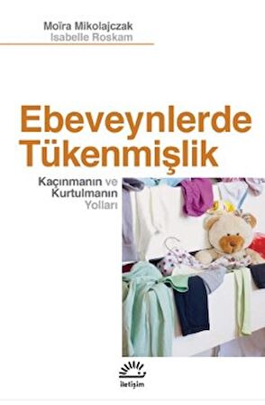 Ebeveynlerde Tükenmişlik - Kaçınmanın ve Kurtulmanın Yolları