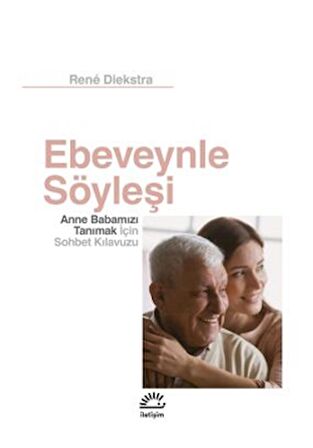 Ebeveynle Söyleşi - Anne Babamızı Tanımak İçin Sohbet Kılavuzu