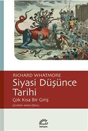 Siyasi Düşünce Tarihi & Çok Kısa Bir Giriş / Richard Whatmore