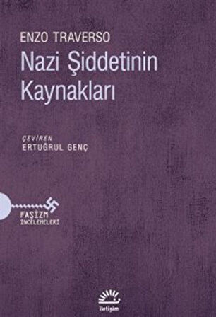 Nazi Şiddetinin Kaynakları / Enzo Traverso