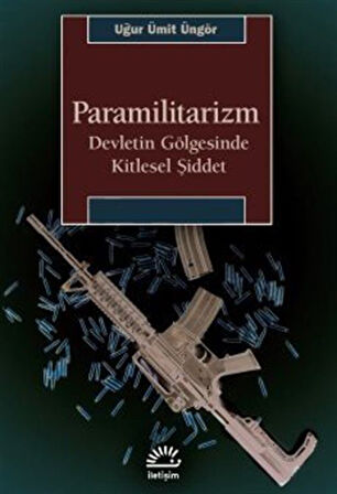 Paramilitarizm & Devletin Gölgesinde Kitlesel Şiddet / Uğur Ümit Üngör
