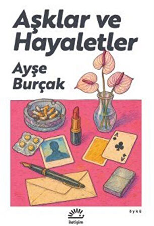 Aşklar ve Hayaletler / Ayşe Burçak