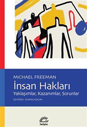 İnsan Hakları & Yaklaşımlar, Kazanımlar, Sorunlar / Michael Freeman