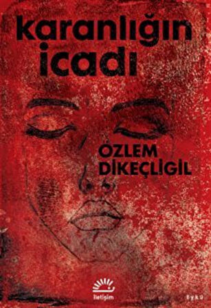 Karanlığın İcadı / Özlem Dikeçligil