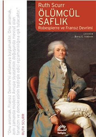 Ölümcül Saflık & Robespierre ve Fransız Devrimi / Ruth Scurr