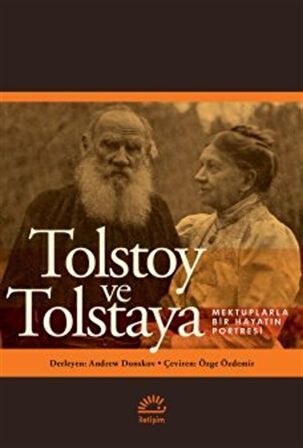 Tolstoy ve Tolstaya & Mektuplarla Bir Hayatın Portresi