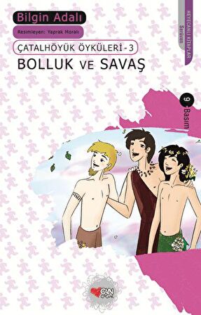 Çatalhöyük Öyküleri 3 - Bolluk ve Savaş