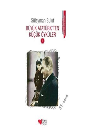 Büyük Atatürk’ten Küçük Öyküler - 1